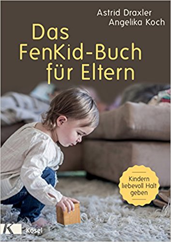 Das FenKid-Buch für Eltern von Astrid Draxler und Angelika Koch